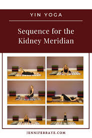Yin Yoga Sequence Kidney Meridian Yin Yoga Yin Yoga Sequence Yin