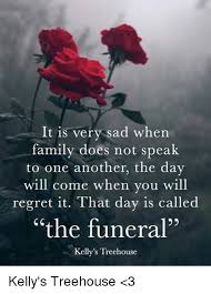 After mastering the foundations of android development, kelly landed a junior position on the qa team at itriage. It Is Very Sad When Family Does Not Speak To One Another The Day Will Come When You Will Regret It That Day Is Called The Funeral Kelly S Treehouse Kelly S Treehouse 3