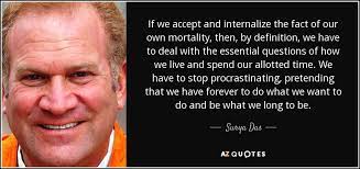 Surya Das Quote: If We Accept And Internalize The Fact Of Our Own...