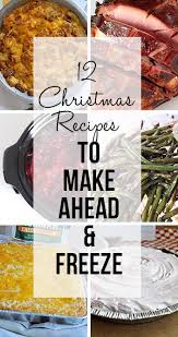 To make things easy on you as a holiday host, these sweet and savory recipes can be assembled a day or more in advance or cooked overnight in your crockpot. 12 Christmas Recipes To Make Ahead And Freeze Thirty Handmade Days