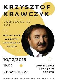 Jego dom jest warty 1 500 000 zł. Dom Kultury Gostyn Zaprasza Na Wyjazd Na Jubileuszowy Koncert Krzysztofa Krawczyka 55 Lat Na Scenie Portal Gminy Wyry