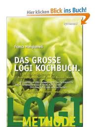 Das Grosse Logi Kochbuch 120 Raffinierte Rezepte Zur Ernahrungsrevolution Von D Nicolai Worm Amazon De Franca Mangiameli Bucher Kochbuch Bucher Ernahrung