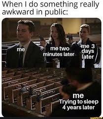 When I Do Something Really Awkward In Public Ifunny Funny Relatable Memes Stupid Funny Memes Really Funny Memes