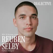 Hello, BFA '25! We are excited to introduce Reuben Selby as one of the  judges for the 2025 DIALECTIVE runway show! Founder of his eponymous brand,  Reuben Selby is known for his