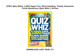 If you're not a pop quizzer, you should be. National Geographic Kids Quiz Whiz 3 1 000 Super Fun Mind Bending Totally Awesome Trivia Questions