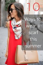 Different Ways To Wear A Scarf In The Summer 10 Ways To Wear A Scarf For Summer Tabitha Dumas In 2020 Ways To Wear A Scarf How To Wear Scarves Summer Scarf Style