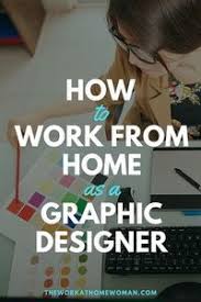 How To Work From Home As A Graphic Designer Learning Graphic Design Graphic Design Business Freelance Graphic Design