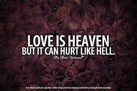 Love Hurts Sayings And Quotes Quotesgram