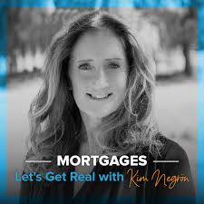 Mortgages: Let's Get Real with Kim Negron