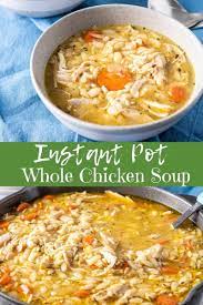 Instant Pot Whole Chicken Soup Whole Chicken Soup Instant Pot Chicken Soup Recipe Soup Dish