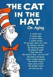 Cat In The Hat Poem On Aging Birthday Quotes Funny Funny Picture Quotes Birthday Humor