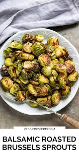 And these tasty roasted brussels sprouts are not only the first brussels sprouts recipe i ever posted on kalyn's kitchen, but this is also the recipe that whisk together the olive oil and balsamic vinegar and toss with the brussels sprouts. Roasted Brussels Sprouts With Balsamic Vinegar Veggie Desserts