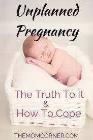 Unplanned Pregnancy: The Truth To It And How To Cope - Themomcorner
