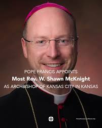 Pope Francis has accepted the resignation of Archbishop Joseph F. Naumann,  75, from the pastoral governance of the Archdiocese of Kansas City in  Kansas, and has appointed Bishop W. Shawn McKnight of