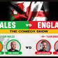 Wales v England – The Comedy Show