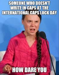Its International Caps Lock Day Memes