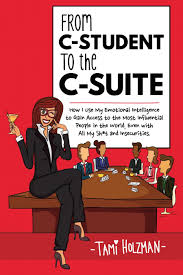 From C-Student to the C-Suite: How I Use My Emotional Intelligence to Gain  Access to the Most Influential People in the World, Even With All My Sh*t  ...