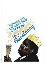 Birthdays Were The Worst Days Image Result For Birthday Hip Hop Quote 90s Hip Hop Quotes Birthday Its My Birthday