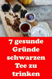 7 Gesunde Grunde Schwarzen Tee Zu Trinken Gesundheit Schwarzer Tee Gesunde Ernahrung
