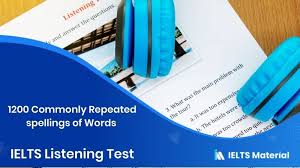 1200 Commonly Repeated Spellings Of Words In Ielts Listening Test Vocabulary