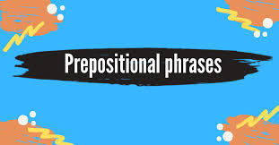 The prepositions are in bold. Prepositional Phrases Advanced Post 3 Types With Examples
