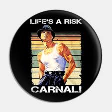 Maybe you would like to learn more about one of these? Life Is Risk Carnal Life Is Risk Carnal Pin Teepublic