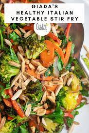 Giada De Laurentiis Italian Stir Fry Giadzy Recipe Healthy Italian Recipes Healthy Italian Vegetable Recipes