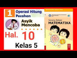 Maybe you would like to learn more about one of these? Asyik Mencoba Hal 10 Penjumlahan Dan Pengurangan Pecahan Campuran Matematika Kelas 5 Youtube
