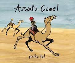 Camels are also used in circuses, as competitive racing animals, and as would you like to draw a dromedary camel? Azad S Camel Pal Erika 9781845079826 Amazon Com Books
