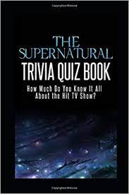 If you know, you know. The Supernatural Trivia Quiz Book How Much Do You Know It All About The Hit Tv Show Know It All Trivia Quiz Series Mann Jacob Fun Pop Culture 9798609845566 Amazon Com Books