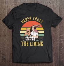 After a naive midwestern girl's big city dreams are dashed her first week in new york, she finds herself living with her worst nightmare in this hilarious, contemporary comedy about a female odd couple who are surrounded by an outrageous cast of characters. Never Trust The Living Beetlejuice Vintage Version T Shirts Teeherivar