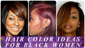 While the natural hair movement is gaining popularity, many women of color are just at the start of the journey to their inborn texture. 20 Top Hair Color Ideas For Black Women 2018 Youtube