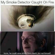 In this article, we also have variation of photographs usable. My Smoke Detector Caught On Fire The Tragedy Of Darth Plagueis The Wise Star Wars Jokes Star Wars Humor Funny Star Wars Memes