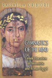 PDF) Gymnastics of the mind: Greek education in Hellenistic and Roman Egypt
