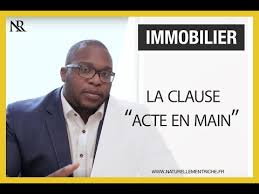 Immobilier La Clause Acte En Main Naturellement Riche
