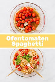 Die Leckerste Und Saftigste Spaghetti Mit Cherrytomaten Im Backofen Gerostet Dieses Vegane Pasta Rezept Mi Gerostete Kirschtomaten Nudel Rezepte Rezepte Pasta