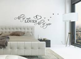 Above Bed Wall Decal Quote All Of Me Loves All Of You L Over Etsy Wall Decor Bedroom Above Bed Decor Bed Wall