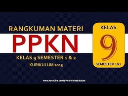 Kelas 9 Smp Ppkn Kurikulum 2013 Semester 1 Dan 2 Youtube