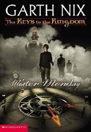 Mister Monday The Keys To The Kingdom 1 By Garth Nix Http Acorn Biblio Org Eg Opac Record 1363742 Query The 20keys 20to 20the 20kingdo Garth Books Book 1