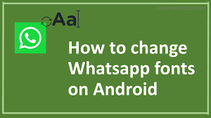 Do You Know Whatsapp App Can Change The Font Styles And Font As What We Want Click The Image To Know How To Change Whatsap Themes App Fonts For Android Change