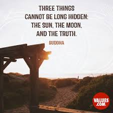 They are the moon, the sun, and the truth proclaimed by the tathagata. Three Things Cannot Be Long Hidden The Sun The Moon And The Truth Buddha Passiton Com