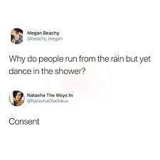 We did not find results for: Dopl3r Com Memes Megan Beachy Abeachy Megan Why Do People Run From The Rain But Yet Dance In The Shower Natasha The Ways In Natashaoladokun Consent