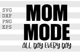 Download Mom Mode All Day Every Day Svg By Spoonyprint Thehungryjpeg Com