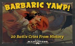 Nice page for free points. 20 Battle Cries Of Warriors Through The Ages The Art Of Manliness