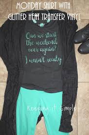 Download Women S Shirt With Glitter Heat Transfer Vinyl Monday Shirt Keeping It Simple