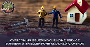 Overcoming Issues In Your Home Service Business With Ellen Rohr And Drew  Cameron
