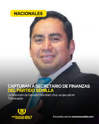 EUNacionales 🚨 Las fuerzas de seguridad capturaron este jueves 27 de  febrero a Salvador Noé Batz Chuc, secretario de Finanzas y Transparencia  del partido político Movimiento Semilla, quien esta vinculado al caso