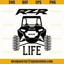 Rzr Life Off Roading Svg Rzr Life Svg Lifestyle Svg Off Roading Svg Outdoor Life Svg Svgsunshine In 2021 Rzr Cricut Projects Beginner Free Cricut Images