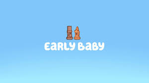 Early Baby Bluey Wiki Fandom