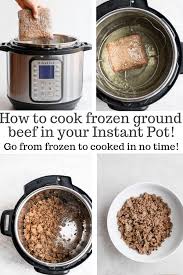 I use this to cook my frozen solid blocks of local beef packed in plastic by my butcher. Instant Pot Ground Beef Frozen And Fresh The Wooden Skillet